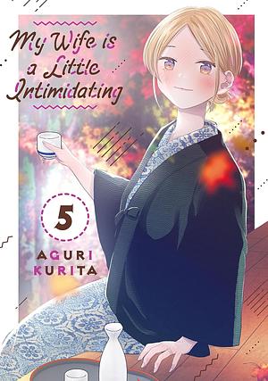 My Wife is a Little Intimidating, Volume 5 by Aguri Kurita