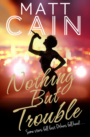 Nothing But Trouble by Matt Cain