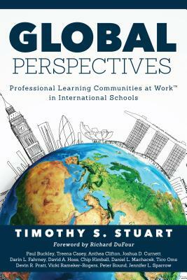 Global Perspectives: Professional Learning Communities in International Schools (Fully Institutionalize Behaviors Consistent with Plc Expec by 