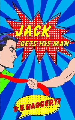 Jack Gets His Man by Elaine Spaan, D.E. Haggerty