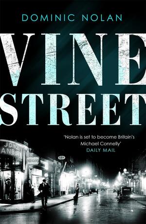 Vine Street: THE TIMES Crime Book of the Month by Dominic Nolan