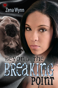 Beyond the Breaking Point by Zena Wynn