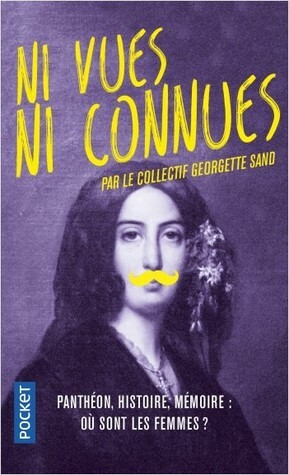 Ni vues ni connues by Collectif Georgette Sand