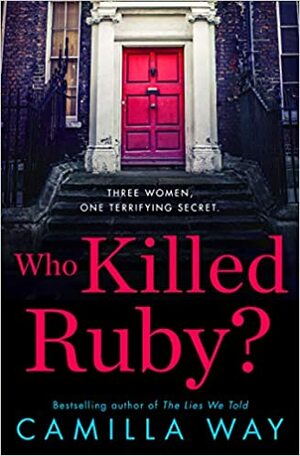 Who Killed Ruby? by Camilla Way