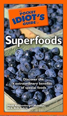 The Pocket Idiot's Guide to Superfoods by Heidi Reichenberger McIndoo