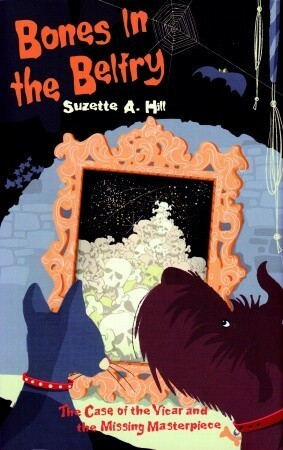 Bones in the Belfry by Suzette A. Hill