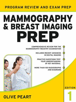 Mammography and Breast Imaging Prep: Program Review and Exam Prep by Olive Peart