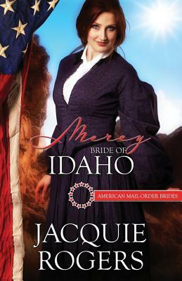 Mercy: Bride of Idaho by Jacquie Rogers