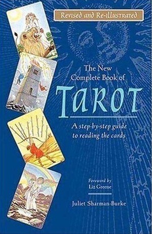 The New Complete Book of Tarot by Juliet Sharman-Burke