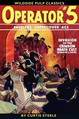 Operator #5: Invasion of the Crimson Death Cult by Curtis Steele