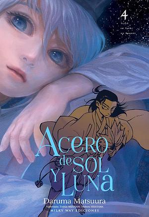 Acero de sol y luna, vol. 4 by Daruma Matsuura, Susana Fernández García