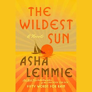 The Wildest Sun by Asha Lemmie