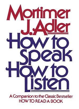 How to Speak, how to Listen by Mortimer J. Adler