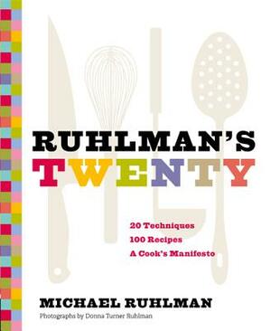 Ruhlman's Twenty by Michael Ruhlman
