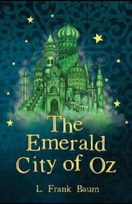 The Emerald City of Oz Annotated by L. Frank Baum