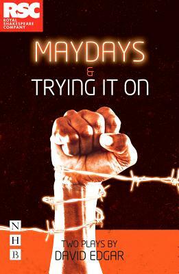 Maydays & Trying It on: Two Plays by David Edgar