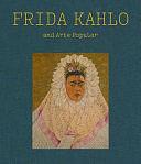 Frida Kahlo and Arte Popular by Layla Bermeo