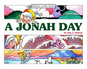 A Jonah Day by Phil A. Smouse