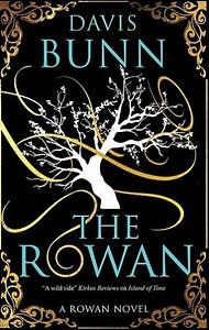 The Rowan by Davis Bunn