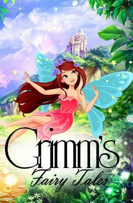 Grimm's Fairy Tales: By Brother Grimm by Grimm Brothers