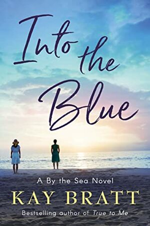 Into the Blue by Kay Bratt