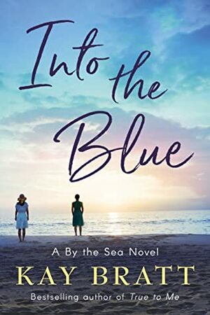 Into the Blue by Kay Bratt