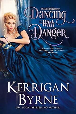 Dancing With Danger by Kerrigan Byrne