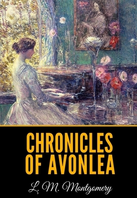 Chronicles of Avonlea by L.M. Montgomery