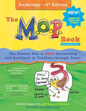 The M. O. P. Book (Anthology Edition): A Guide to the Only Proven Way to STOP Bedwetting and Accidents by Suzanne Schlosberg, Steve J. Hodges