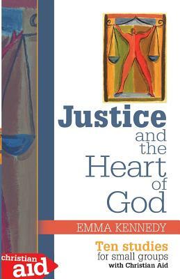 Justice and the Heart of God by Emma Kennedy