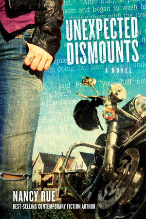 Unexpected Dismounts by Nancy N. Rue