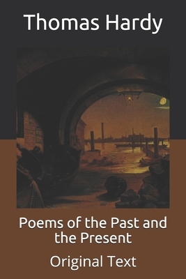 Poems of the Past and the Present: Original Text by Thomas Hardy