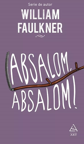 Absalom, Absalom! by William Faulkner