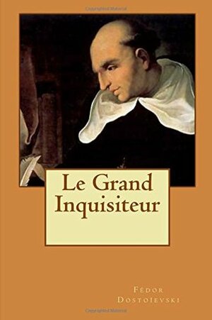 Le Grand Inquisiteur by Victor Derély, Fyodor Dostoevsky