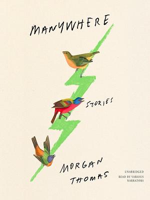 Manywhere: Stories by Morgan Thomas