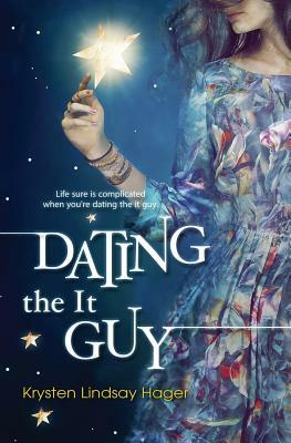 Dating the It Guy by Krysten Lindsay Hager