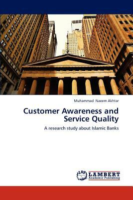 Customer Awareness and Service Quality by Muhammad Naeem Akhtar