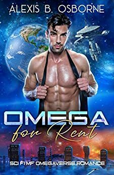 Omega for Rent by Alexis B. Osborne