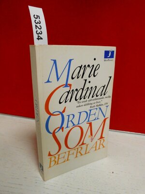 Orden som befriar by Marie Cardinal