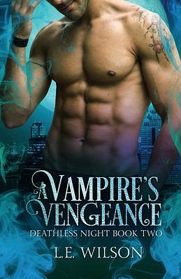 A Vampire's Vengeance by L.E. Wilson