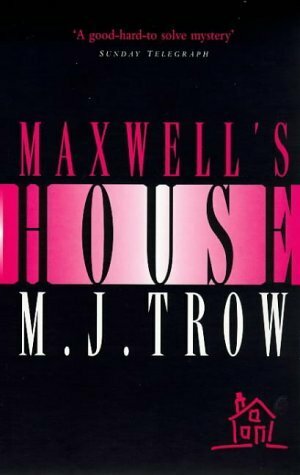 Maxwell's House by M.J. Trow