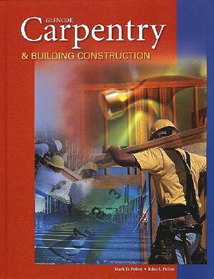 Carpentry & Building Construction, Student Text by Mark Feirer