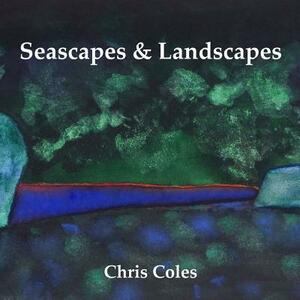 Seascapes & Landscapes by Chris Coles