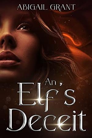 An Elf's Deceit by Abigail Grant