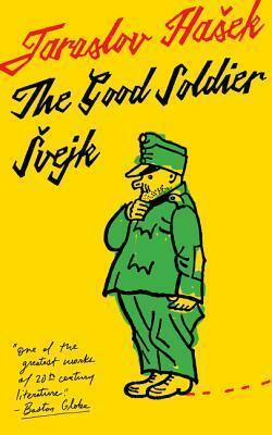The Good Soldier Svejk and His Fortunes in the World War: Translated by Cecil Parrott. With Original Illustrations by Josef Lada. by Jaroslav Hašek, Jaroslav Hašek