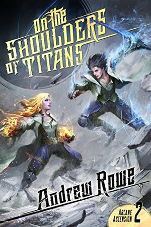 On the Shoulders of Titans by Andrew Rowe