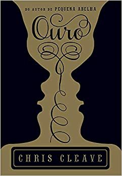 Ouro by Chris Cleave