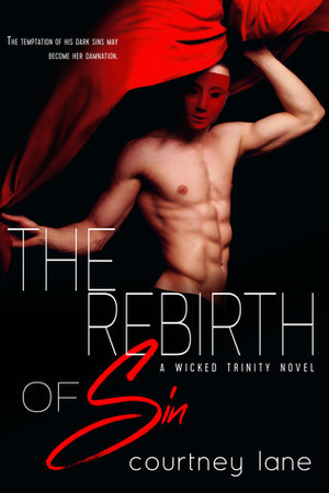 The Rebirth of Sin by Courtney Lane