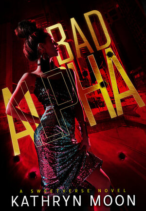 Bad Alpha by Kathryn Moon