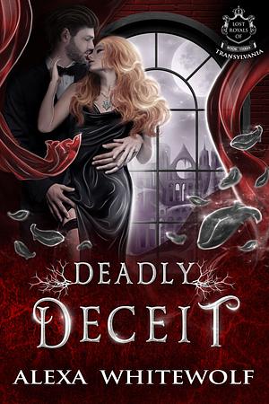 Deadly Deceit by Alexa Whitewolf, Alexa Whitewolf